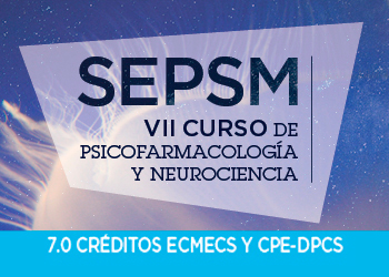 VII Curso Psicofarmacología y Neurociencia SEPSM