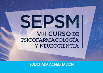 VIII Curso Psicofarmacología y Neurociencia SEPSM